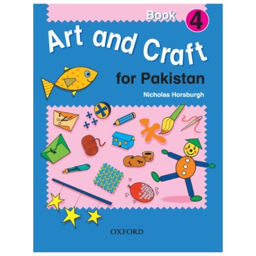Art And Craft For Pakistan For Grade 4 Nicholas Horsburgh Oxford