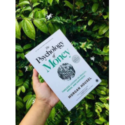 The Psychology of Money: Timeless Lessons on Wealth, Greed, and Happiness The Psychology of Money: Timeless Lessons on Wealth, Greed, and Happiness