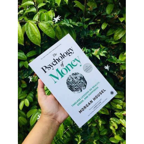 The Psychology of Money: Timeless Lessons on Wealth, Greed, and Happiness The Psychology of Money: Timeless Lessons on Wealth, Greed, and Happiness