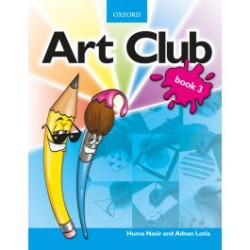 Art Club Book 3 Huma Nasir And Adnan Lotia Oxford