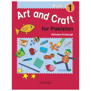 Art And Craft For Pakistan For Grade 1 Nicholas Horsburgh Oxford Art And Craft For Pakistan For Grade 1 Nicholas Horsburgh Oxford