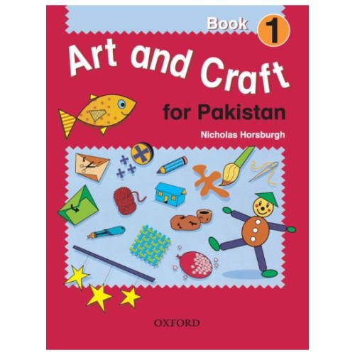 Art And Craft For Pakistan For Grade 1 Nicholas Horsburgh Oxford