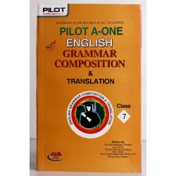 Pilot A-One English Grammar, Composition & Translation Book for Class 7 Pilot A-One English Grammar, Composition & Translation Book for Class 7