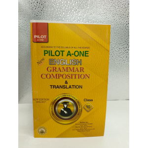 Pilot A-One English Grammar Composition & Translation for Class 10th – New Edition Pilot A-One English Grammar Composition & Translation for Class 10th – New Edition